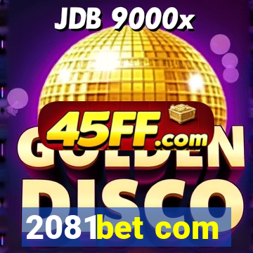2081bet com